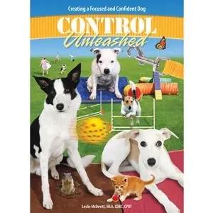Control Unleashed® Book 1: Creating a Focused and Confident Dog