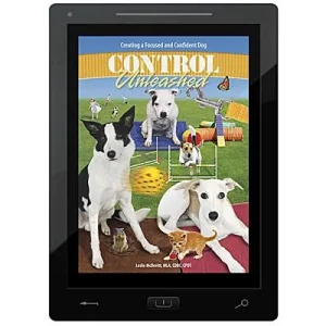 Control Unleashed® Book 1: Creating a Focused and Confident Dog E