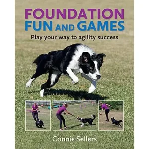 Clean Run Foundation Fun and Games - Play Your Way to Agility Success