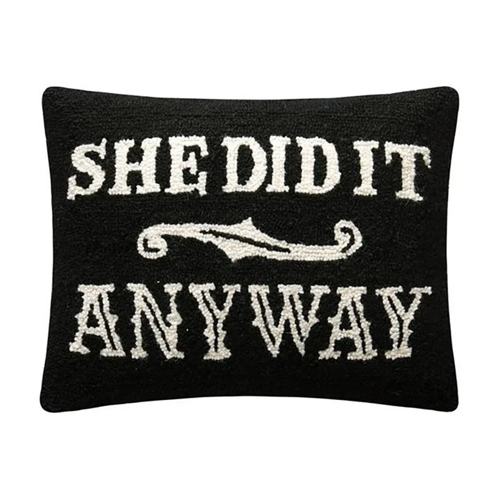 Peking Handicraft Inc. She Did It Anyway Hook Pillow