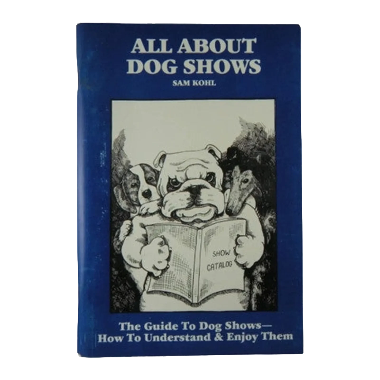 All About Dog Shows by Sam Kohl 3rd Edition the Ultimate Groomer's Guide to Understanding Dog Shows - Image 2