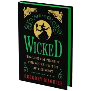Wicked: The Life and Times of the Wicked Witch of the West